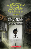 École Saint-Macabre: N° 2 - Dévorée Par Un Casier!: (2 École Saint-Macabre)