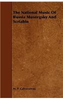 The National Music of Russia Musorgsky and Scriabin