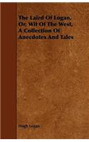 The Laird of Logan, Or, Wit of the West, a Collection of Anecdotes and Tales