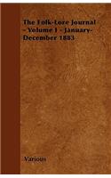 The Folk-Lore Journal - Volume I - January-December 1883: (English)