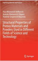 Structural Properties of Porous Materials and Powders Used in Different Fields of Science and Technology