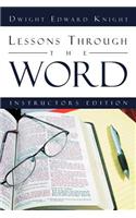 Lessons Through the Word: Instructors Edition