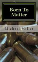 Born to Matter: Sequel to the Sixth Lobe