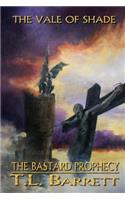 The Bastard Prophecy: The Vale of Shade Trilogy