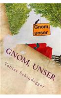 Gnom, unser: schräger können Fantasy-Romane nicht sein