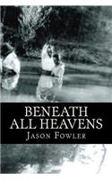 Beneath All Heavens: A Collection of Poetry