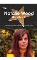 The Natalie Wood Handbook - Everything You Need to Know about Natalie Wood