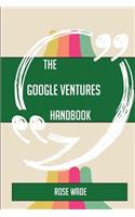 The Google Ventures Handbook - Everything You Need To Know About Google Ventures