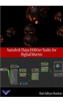 Autodesk Maya Utility Nodes for Digital Worms: (English)