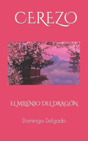 CEREZO El Milenio del Dragon