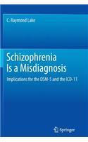 Schizophrenia Is a Misdiagnosis