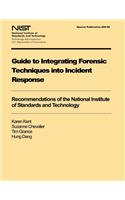 Guide to Integrating Forensic Techniques into Incident Response