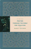 One Year Praying Through the Bible for Your Kids
