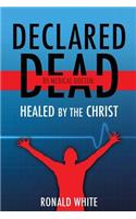 Declared Dead by Medical Doctor