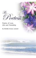 Poetess: Poems of Love, Life and Friendship