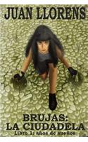 Brujas: La Ciudadela: Libro 1: años de sueños(Brujas: La Ciudadela)