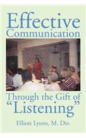 Effective Communication Through the Gift of Listening