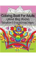 Coloring Book For Adults (and Big Kids) Relaxation and Stress Relieving Designs