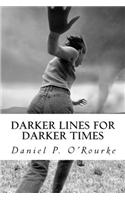 Darker Lines for Darker Times