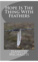 Hope Is The Thing With Feathers