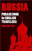 Russia: Phrase Book for English Travelers: The most needed 1.000 phrases to get by when traveling in Russia