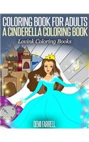 COLORING BOOK FOR ADULTS A Cinderella Coloring Book