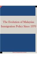 Evolution of Malaysias Immigration Policy Since 1970
