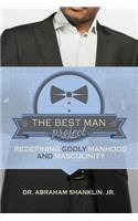 Best Man Project: Redefining Godly Manhood and Masculinity