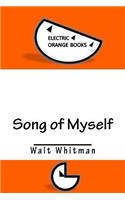 Song of Myself: Includes MLA Style Citations for Scholarly Secondary Sources, Peer-Reviewed Journal Articles and Critical Essays (Squid Ink Classics)(Squid Ink Classics)