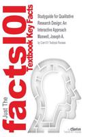 Studyguide for Qualitative Research Design: An Interactive Approach by Maxwell, Joseph A., ISBN 9781412981194