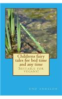 Childrens Fairy Tales for Bed Time and Any Time