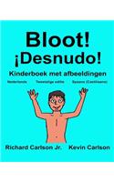 Bloot! ¡Desnudo!: Kinderboek met afbeeldingen Nederlands/Spaans (Castiliaans) (Tweetalige editie) (www.rich.center)(Freebilingualbooks.com)