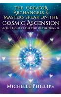 The Creator Archangels & Masters Speak On The Cosmic Ascension