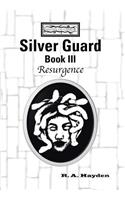 Silver Guard Book III-Resurgence