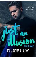 Just an Illusion - The B Side