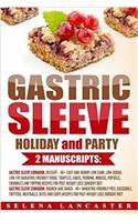 Gastric Sleeve: Holiday and Party - 2 Manuscripts in 1 –80+ Delicious Bariatric-friendly Low-carb, Low-sugar, Low-fat, High Protein Dessert, Pies and Snack Recipes fo