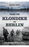 From the Klondike to Berlin