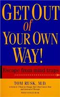 Get Out of Your Own Way: Escape from Mind Traps