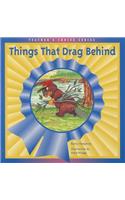 Things That Drag Behind