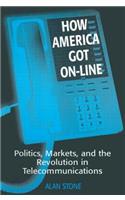 How America Got On-line: Politics, Markets, and the Revolution in Telecommunication(English)
