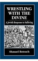 Wrestling with the Divine: A Jewish Response to Suffering