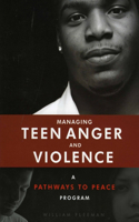 Managing Teen Anger & Violence: A Pathways to Peace Program