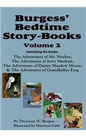 Burgess' Bedtime Story-Books, Vol. 2: The Adventures of Mr. Mocker, Jerry Muskrat, Danny Meadow Mouse, Grandfather Frog