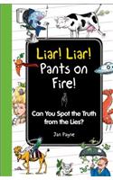 Liar! Liar! Pants on Fire!