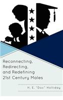 Reconnecting, Redirecting, and Redefining 21st Century Males