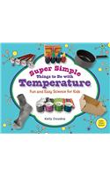 Super Simple Things to Do with Temperature: Fun and Easy Science for Kids(Super Simple Science)