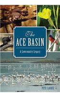 The Ace Basin: A Lowcountry Legacy