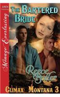 The Bartered Bride [Climax, Montana 3] (Siren Publishing Menage Everlasting)