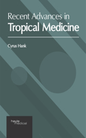 Recent Advances in Tropical Medicine