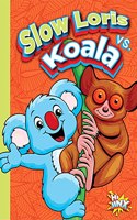 Slow Loris vs. Koala